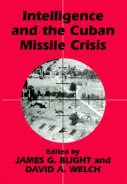 Intelligence and the Cuban Missile Crisis book cover