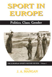Sport in Europe: Politics, Class, Gender book cover