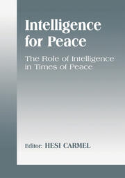 Intelligence for Peace: The Role of Intelligence in Times of Peace book cover
