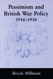 Pessimism and British War Policy, 1916-1918 book cover