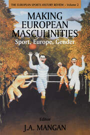 Making European Masculinities: Sport, Europe, Gender book cover