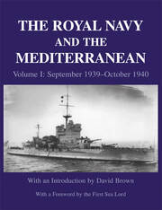The Royal Navy and the Mediterranean: Vol.I: September 1939 - October 1940 book cover