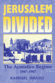 Jerusalem Divided: The Armistice Regime, 1947-1967 book cover