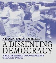 A Dissenting Democracy: The Israeli Movement 'Peace Now' book cover
