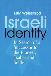 Israeli Identity: In Search of a Successor to the Pioneer, Tsabar and Settler book cover