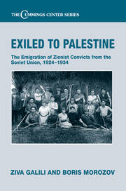 Exiled to Palestine: The Emigration of Soviet Zionist Convicts, 1924-1934 book cover