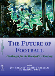 The Future of Football: Challenges for the Twenty-first Century book cover