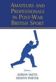 Amateurs and Professionals in Post-War British Sport book cover