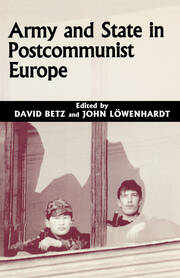 Army and State in Postcommunist Europe book cover