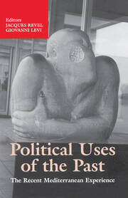 Political Uses of the Past: The Recent Mediterranean Experiences book cover