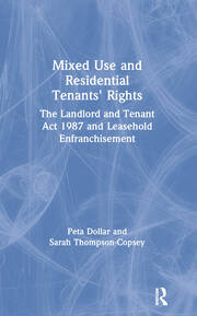 Mixed Use and Residential Tenants' Rights: The Landlord and Tenant Act 1987 and Leasehold Enfranchisement book cover