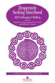 Desperately Seeking Sisterhood: Still Challenging And Building book cover