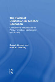 The Political Dimension In Teacher Education: Comparative Perspectives On Policy Formation, Socialization And Society book cover