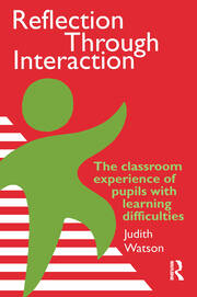 Reflection Through Interaction: The Classroom Experience Of Pupils With Learning Difficulties book cover