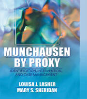 Munchausen by Proxy: Identification, Intervention, and Case Management book cover