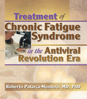 Treatment of Chronic Fatigue Syndrome in the Antiviral Revolution Era: What Does the Research Say? book cover