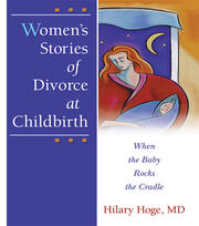 Women's Stories of Divorce at Childbirth: When the Baby Rocks the Cradle book cover