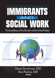 Immigrants and Social Work: Thinking Beyond the Borders of the United States book cover