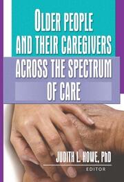 Older People and Their Caregivers Across the Spectrum of Care book cover