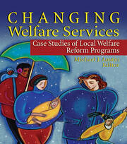 Changing Welfare Services: Case Studies of Local Welfare Reform Programs book cover