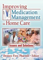 Improving Medication Management in Home Care: Issues and Solutions book cover