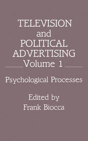 Television and Political Advertising: Volume I: Psychological Processes book cover