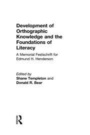 Development of Orthographic Knowledge and the Foundations of Literacy: A Memorial Festschrift for edmund H. Henderson book cover