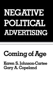 Negative Political Advertising: Coming of Age book cover