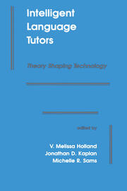 Intelligent Language Tutors: Theory Shaping Technology book cover
