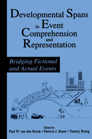Developmental Spans in Event Comprehension and Representation: Bridging Fictional and Actual Events book cover
