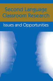 Second Language Classroom Research: Issues and Opportunities book cover