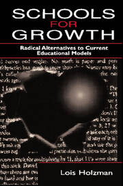 Schools for Growth: Radical Alternatives To Current Education Models book cover