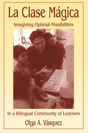 La Clase Mágica: Imagining Optimal Possibilities in a Bilingual Community of Learners book cover