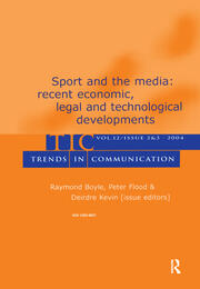 Sport and the Media: Recent Economic, Legal, and Technological Developments:a Special Double Issue of trends in Communication book cover