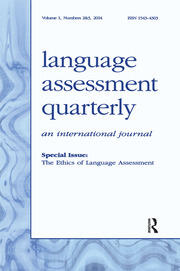 The Ethics of Language Assessment: A Special Double Issue of language Assessment Quarterly book cover
