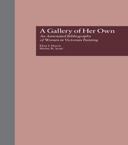 A Gallery of Her Own: An Annotated Bibliography of Women in Victorian Painting book cover