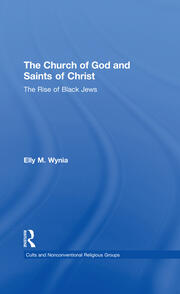 The Church of God and Saints of Christ: The Rise of Black Jews book cover