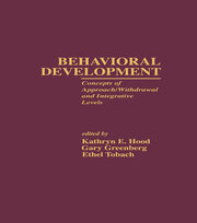 Behavioral Development: Concepts of Approach/Withdrawal and Integrative Levels book cover