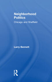 Neighborhood Politics: Chicago and Sheffield book cover