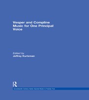 Vesper and Compline Music for One Principal Voice: Vesper & Compline Psalms & Canticles for One & Two Voices book cover
