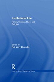 Institutional Life: Family, Schools, Race, and Religion book cover