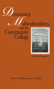 Democracy, Multiculturalism, and the Community College: A Critical Perspective book cover