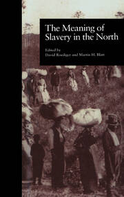 The Meaning of Slavery in the North book cover