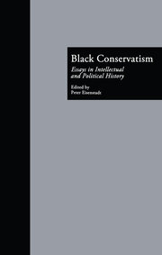 Black Conservatism: Essays in Intellectual and Political History book cover