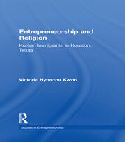 Entrepreneurship and Religion: Korean Immigrants in Houston, Texas book cover