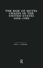 The Rise of Hotel Chains in the United States, 1896-1980 book cover