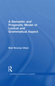 A Semantic and Pragmatic Model of Lexical and Grammatical Aspect book cover