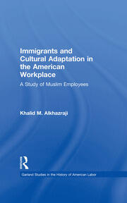 Immigrants and Cultural Adaptation in the American Workplace: A Study of Muslim Employees book cover