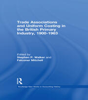 Trade Associations and Uniform Costing in the British Printing Industry, 1900-1963 book cover