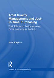 Total Quality Management and Just-in-Time Purchasing: Their Effects on Performance of Firms Operating in the U.S. book cover